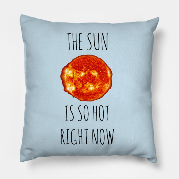 The Sun is SO hot right now