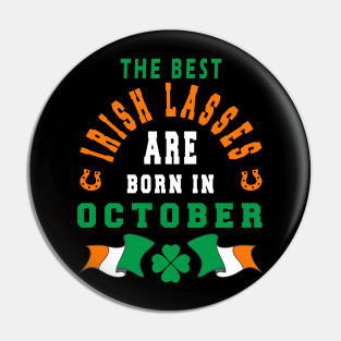 The Best Irish Lasses Are Born In October Ireland Flag Colors Pin