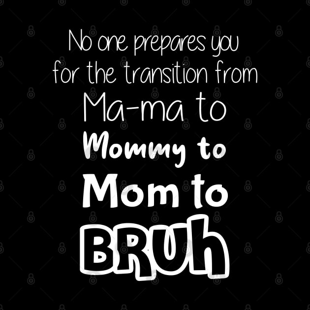 No One Prepares You for The Transition from Mama to Mommy to Mom by Matthew Ronald Lajoie