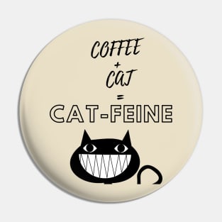 Coffee + Cat = Cat-Feine Pin