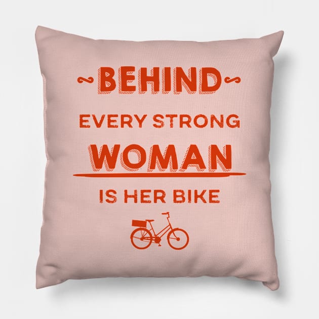 Behind Every Strong Woman Is Her Bike Pillow by p3p3ncil