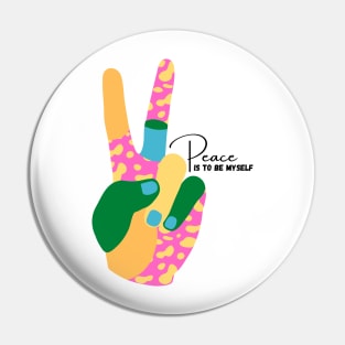 Peace is to be myself Pin