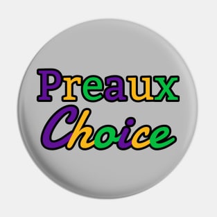 Preaux Choice - Mardi Gras Theme Pin