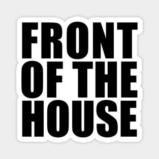 Front of the House Magnet