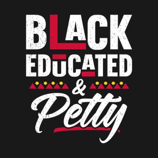 Black Educated And Petty Black History Month Women T-Shirt