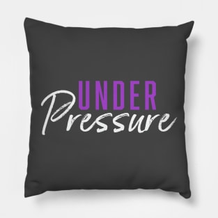 Under Pressure Pillow