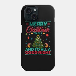 Merry Christmas To All And To All A Good Night Phone Case