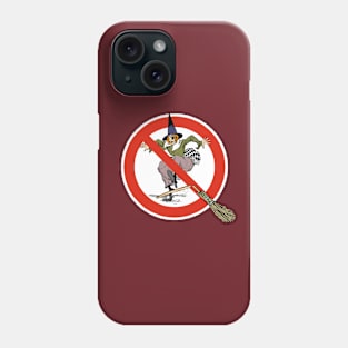 Witches Not Welcome Phone Case