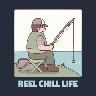 Funny Reel Chill Life Fishing Pun T-Shirt