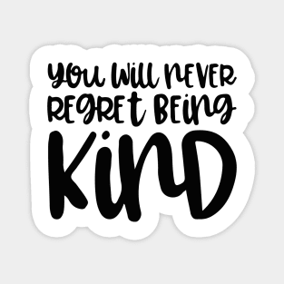 'You Will Never Regret' Radical Kindness Anti Bullying Shirt Magnet