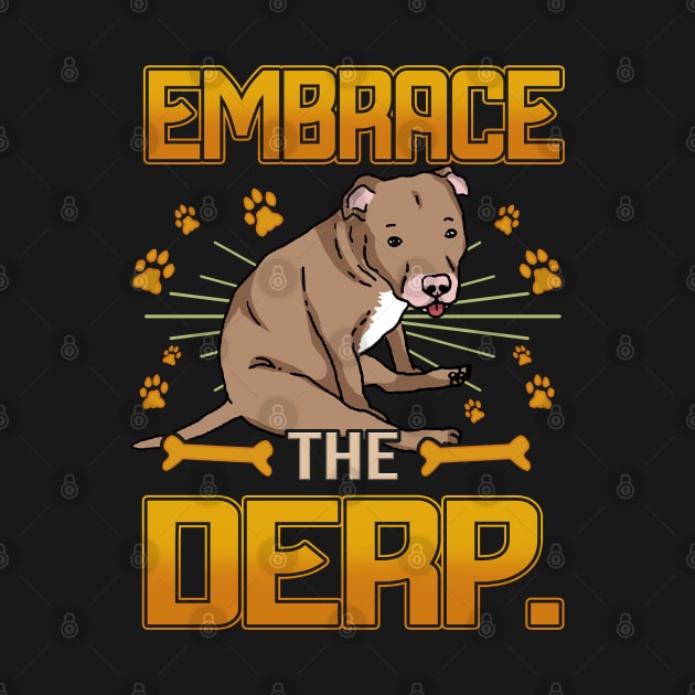 Embrace The Derp - Love Dogs by William Edward Husband