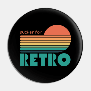 Sucker for Retro Pin