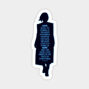 Thirteenth Doctor Quote - Love is a form of hope Magnet