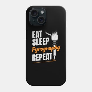 Eat Sleep Pyrography Repeat Pyrographer Gift Phone Case