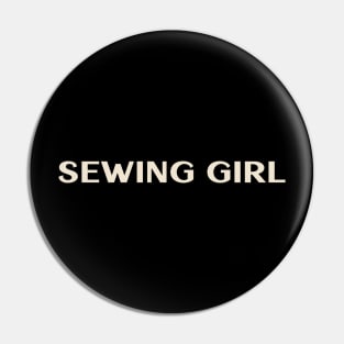 Sewing Girl Funny Girl Ironic Girl Pin