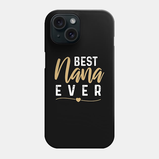 Best Nana Ever Phone Case by ricardotito