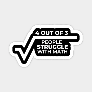 4 Out of 3 People Struggle With Math Magnet