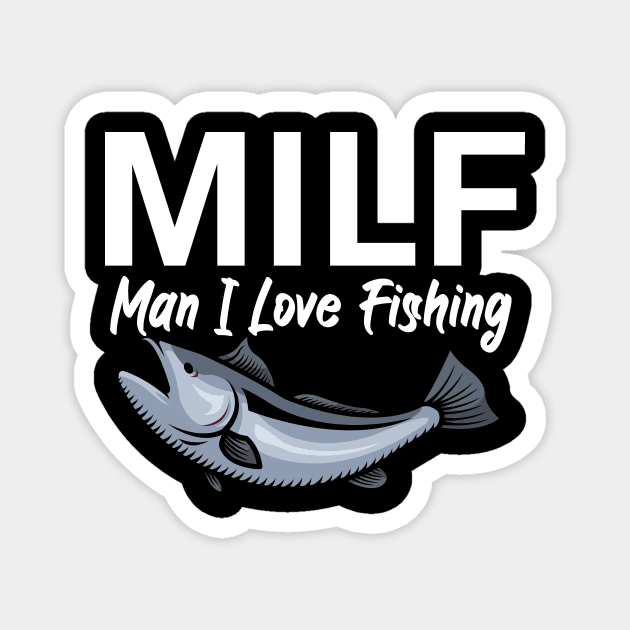 Milf man i love fishing Magnet by maxcode