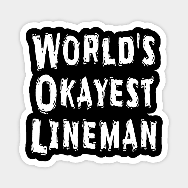 World's Okayest Lineman Magnet by Happysphinx