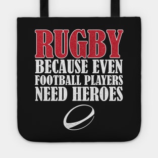 Rugby Because Even Football Players Need Heroes Tote