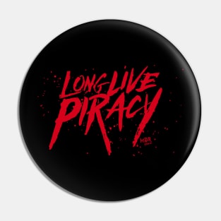 Long Live Piracy Pin