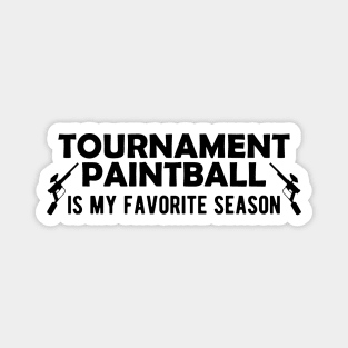 Tournament Paintball is my favorite season Magnet