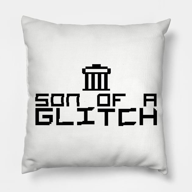 son of a "GLITCH" Pillow by hamiltonarts