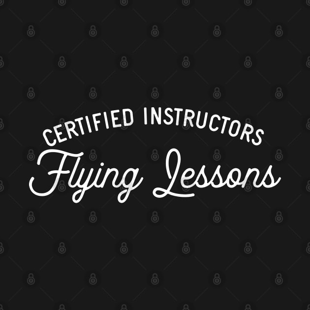 Certified Instructors Flying Lessons by ShirtyLife