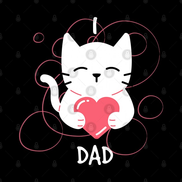 I Love Dad Kitten by creative