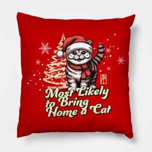 Most Likely to Bring Home a Cat - Family Christmas - Xmas Pillow