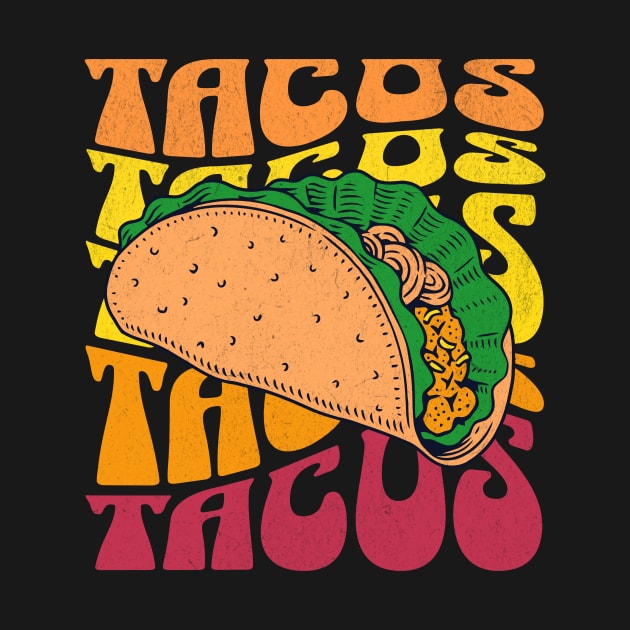 Tacos - Vintage taco Tuesday Cuisine - Taco Night by TeeTopiaNovelty