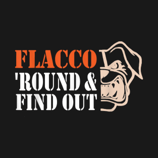 Flacco 'Round & find out T-Shirt
