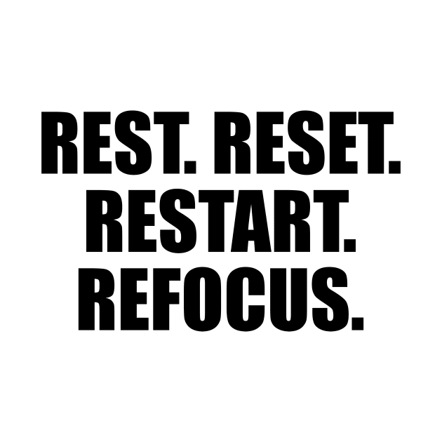 rest reset restart refocus by D1FF3R3NT