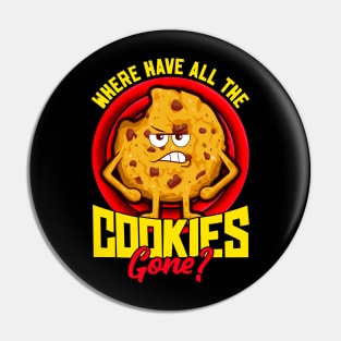 Where Have All The Cookies Gone? Funny Cookie Lover Baker Pin