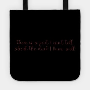 The Dark I Know Well Tote