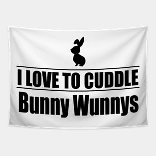 I love to cuddle bunnys Tapestry