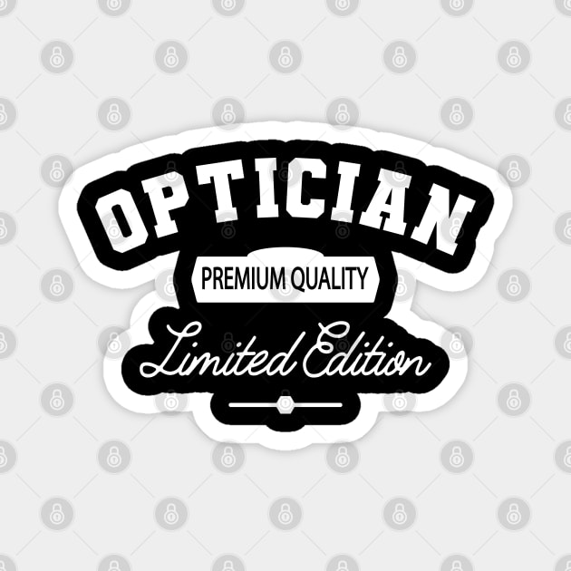 Optician - Premium Quality Limited Edition Magnet by KC Happy Shop