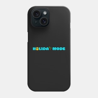 Holiday Mode Phone Case