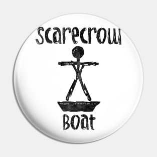 Scare Crow Boat Pin