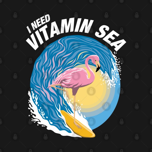 I Need Vitamin Sea | Surfing Flamingo by TMBTM