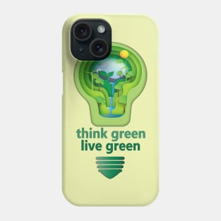 think green live green for a brighter world Phone Case