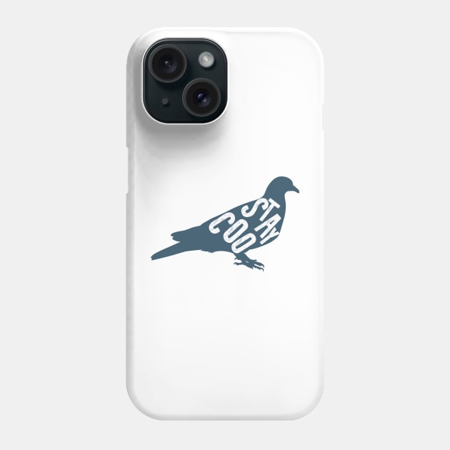 Stay Coo Pigeon Phone Case by Shirts That Bangs