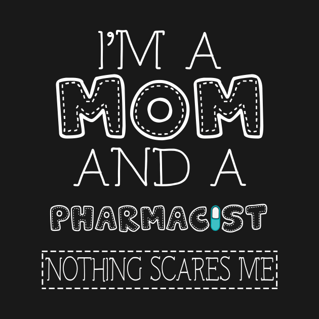 I'm a mom and pharmacist t shirt for women mother funny gift by martinyualiso