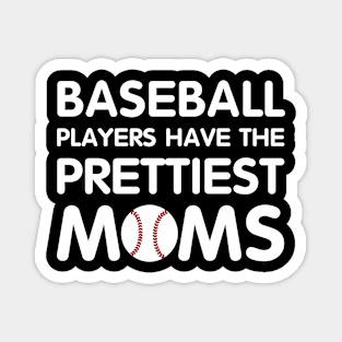 Baseball Players Have The Prettiest Moms Magnet