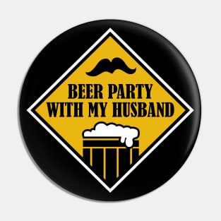 Beer Party With My Husband Pin