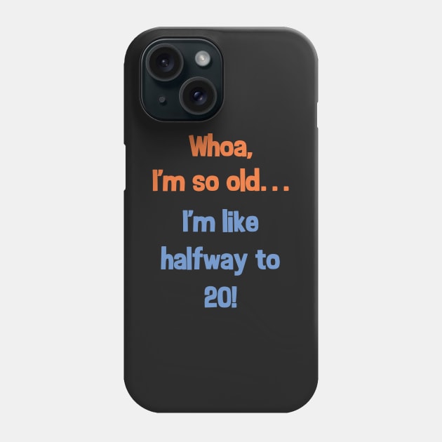 Funny Halfway to 20 Birthday Present T-Shirt for 10 Year Old Phone Case by SecondActTees