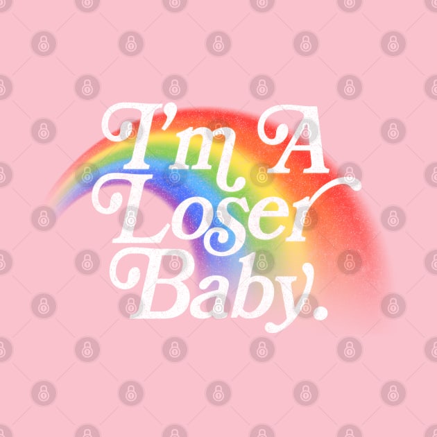 I'm A Loser Baby ---- 90s Kid Rainbow Type Design by DankFutura