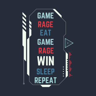 Game, Rage, Win, Sleep, Repeat - Funny Gamer T-Shirt