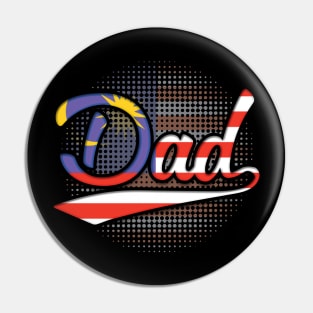 Malaysian Dad - Gift for Malaysian From Malaysia Pin
