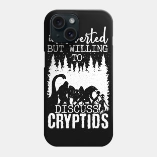 Introverted But Willing To Discuss Cryptids Phone Case